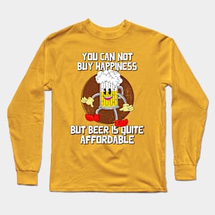 You can not buy happiness, Funny Beer Drinkers Beer Drinking Long Sleeve T-Shirt